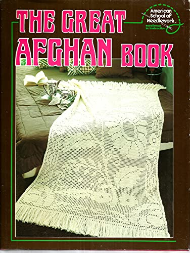 American School of Needlework Presents the Great Afghan Book