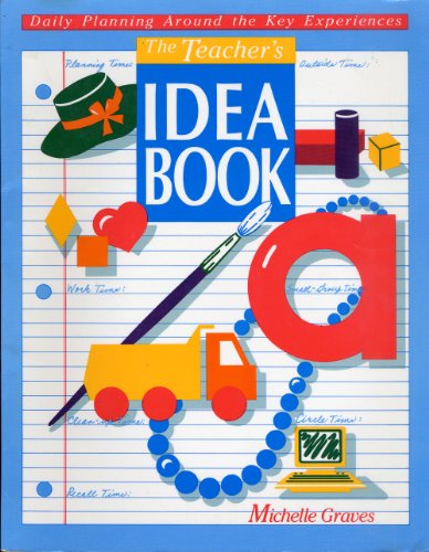 The Teacher's Idea Book 1: Daily Planning around the Key Experiences