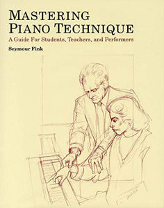 Mastering Piano Technique 