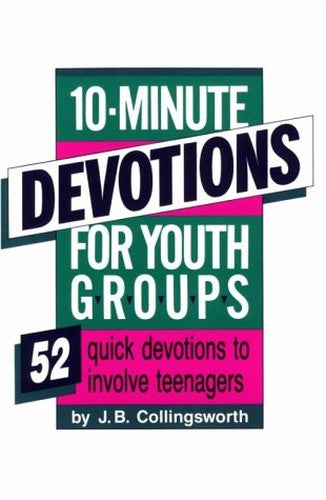 10-minute Devotions for Youth Groups