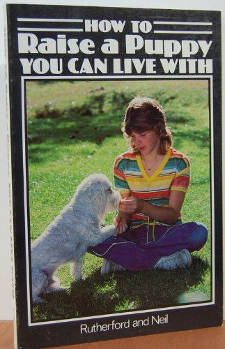 How to Raise a Puppy You Can Live with