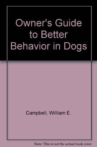 Owner's Guide to Better Behavior in Dogs