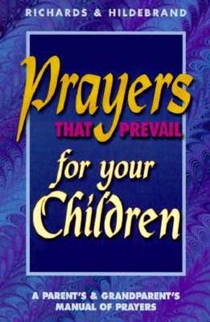 Prayers That Prevail for Your Children
