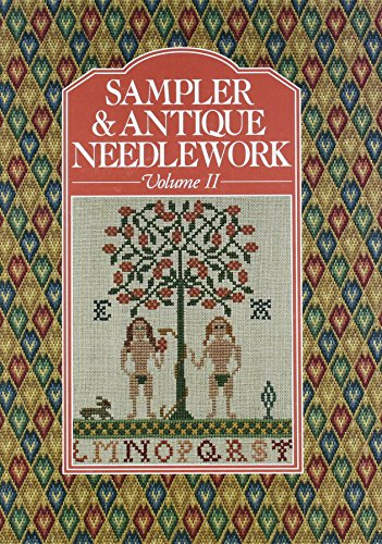 Sampler and Antique Needlework: a Year in Stitches