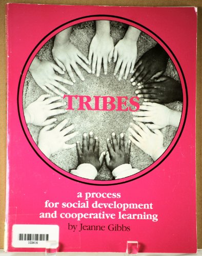 Tribes, a Process for Social Development and Cooperative Learning