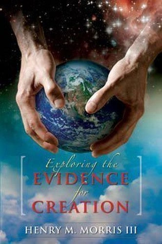 Exploring the Evidence for Creation