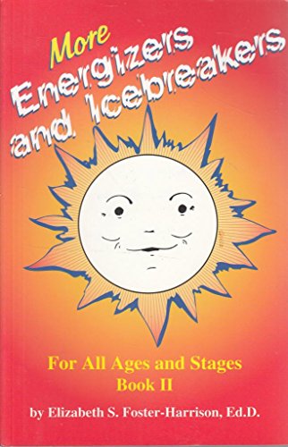 More Energizers and Icebreakers for All Ages and Stages