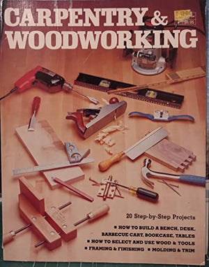 Carpentry and Woodworking