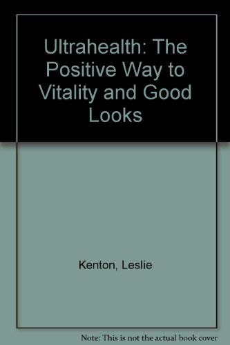 Ultrahealth: The Positive Way to Vitality and Good Looks