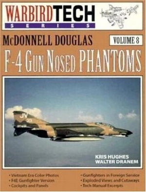 WarbirdTech 8: F-4 Gun Nosed Phantoms
