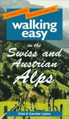 Walking Easy in the Swiss and Austrian Alps