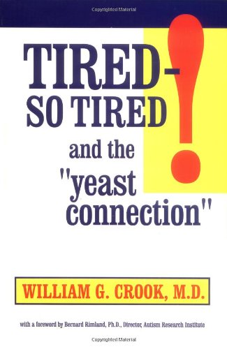 Tired - So Tired! and the Yeast Connection
