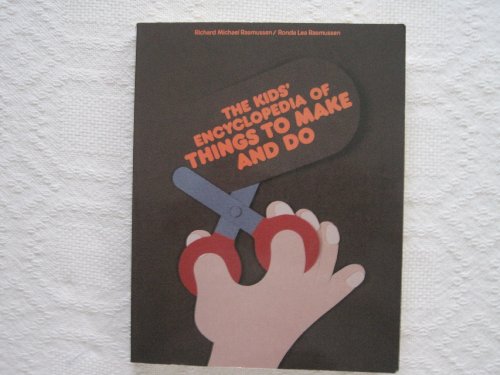 The Kids' Encyclopedia of Things to Make and Do