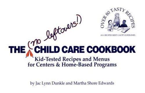 The No Leftovers! Child Care Cookbook