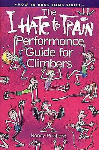 I Hate to Train Performance Guide for Climbers