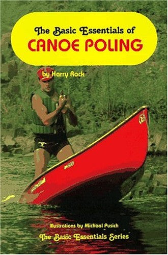 The Basic Essentials of Canoe Poling