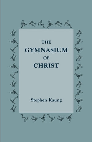 The Gymnasium of Christ