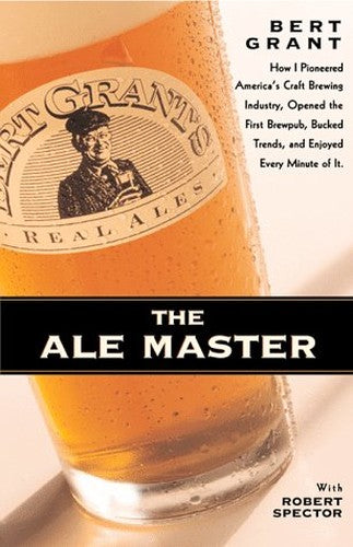 Bert Grant the Ale Master