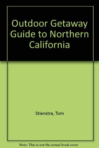 Outdoor Getaway Guide to Northern California