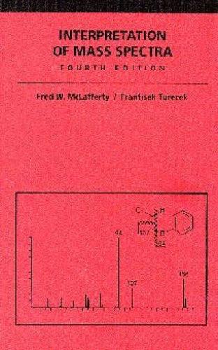 Interpretation of Mass Spectra, fourth edition