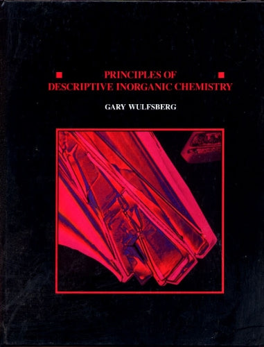 Principles Of Descriptive Inorganic Chemistry