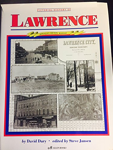 Pictorial history of Lawrence, Douglas County, Kansas