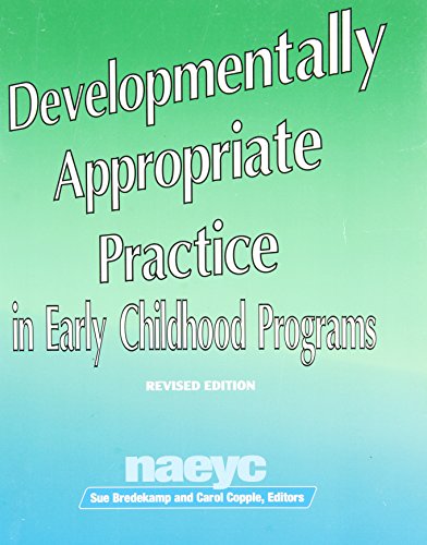 Developmentally Appropriate Practice in Early Childhood Programs