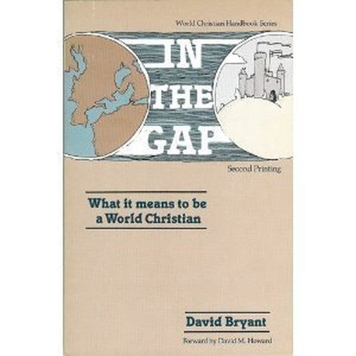 In the gap: What it means to be a World Christian (World Christian handbook series)