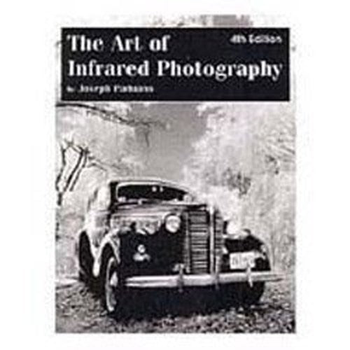 The Art of Infrared Photography