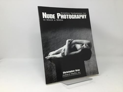 Creative Techniques For Nude Photography In Black & White
