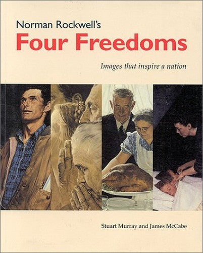Norman Rockwell's Four Freedoms: Images that Inspire a Nation
