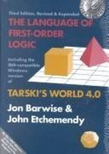 The Language of First-Order Logic: Including the IBM-compatible Windows version of Tarski's World 4.0 (Center for the Study of Language and Information Publication Lecture Notes)