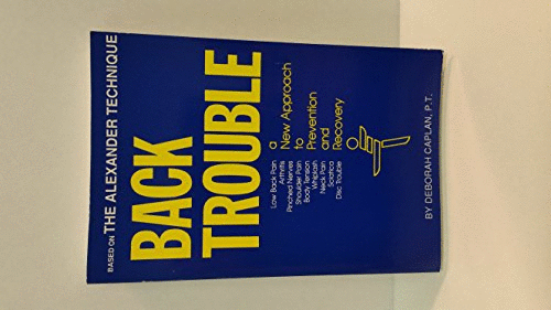 Back Trouble: a New Approach to Prevention and Recovery