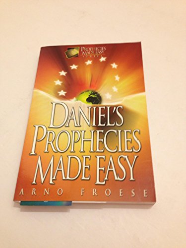 Daniel's Prophecies Made Easy
