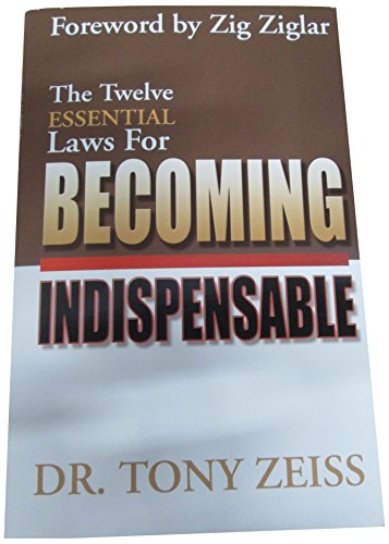 The Twelve Essential Laws for Becoming Indispensable