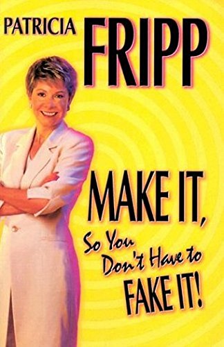 Make It So You Don't Have to Fake It!