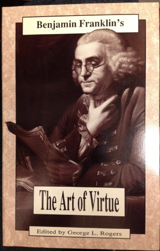 Benjamin Franklin's the Art of Virtue