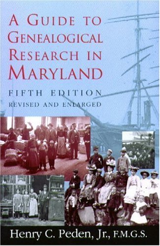 A Guide To Genealogical Research in Maryland 5e