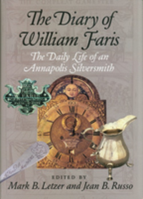 The Diary of William Faris – The Daily Life of an Annapolis Silversmith ...