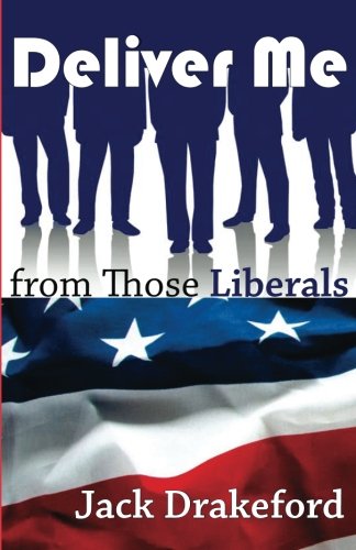 Deliver Me from Those Liberals