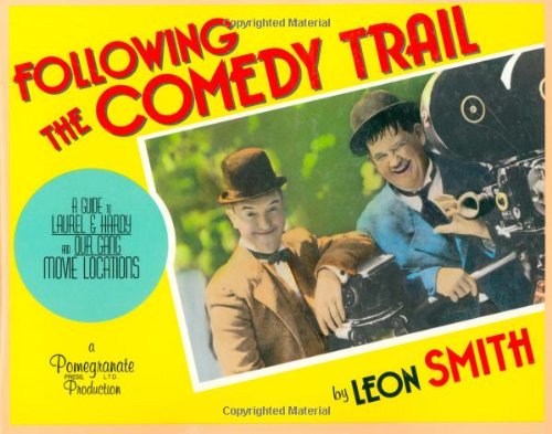 Following the Comedy Trail: a Guide to Laurel and Hardy and Our Gang Film