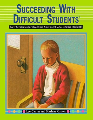 Lee Canter's Succeeding with Difficult Students