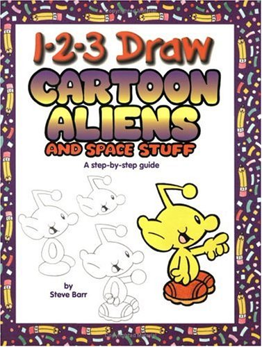1-2-3 Draw Cartoon Aliens and Other Space Stuff
