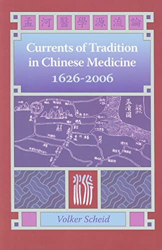 Currents of Tradition in Chinese Medicine, 1626-2006