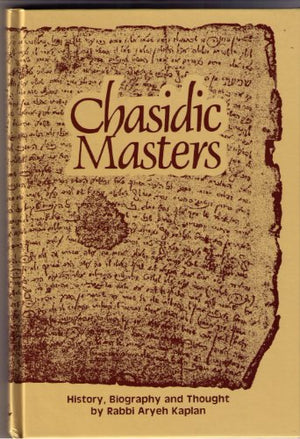 Chasidic Masters : History, Biography, Thought