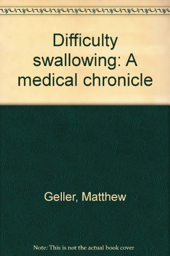 Difficulty swallowing: A medical chronicle