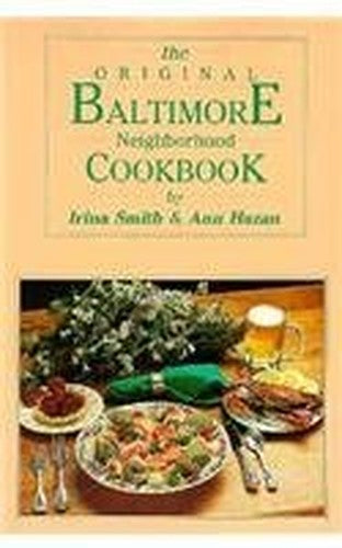 The Original Baltimore Neighborhood Cookbook