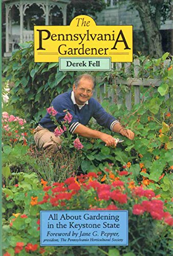 The Pennsylvania Gardener : All about Gardening the Keystone State