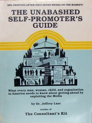 The Unabashed Self-Promoter's Guide