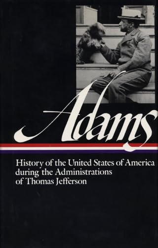 Henry Adams: History of the United States Vol. 1 1801-1809 (LOA #31)